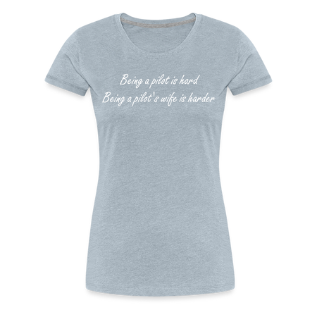 Women’s Being a Pilot's Wife T-Shirt - heather ice blue