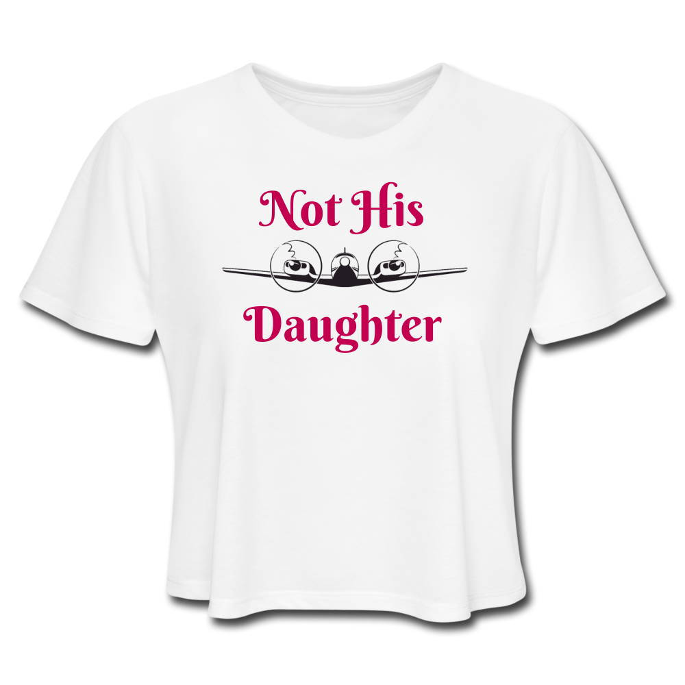 Women's Not His Daughter Cropped T-Shirt - white