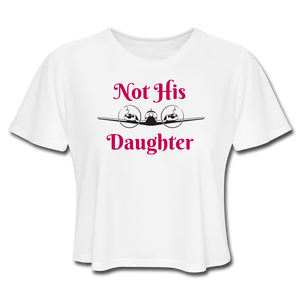 Women's Not His Daughter Cropped T-Shirt - white