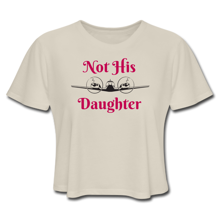 Women's Not His Daughter Cropped T-Shirt - dust