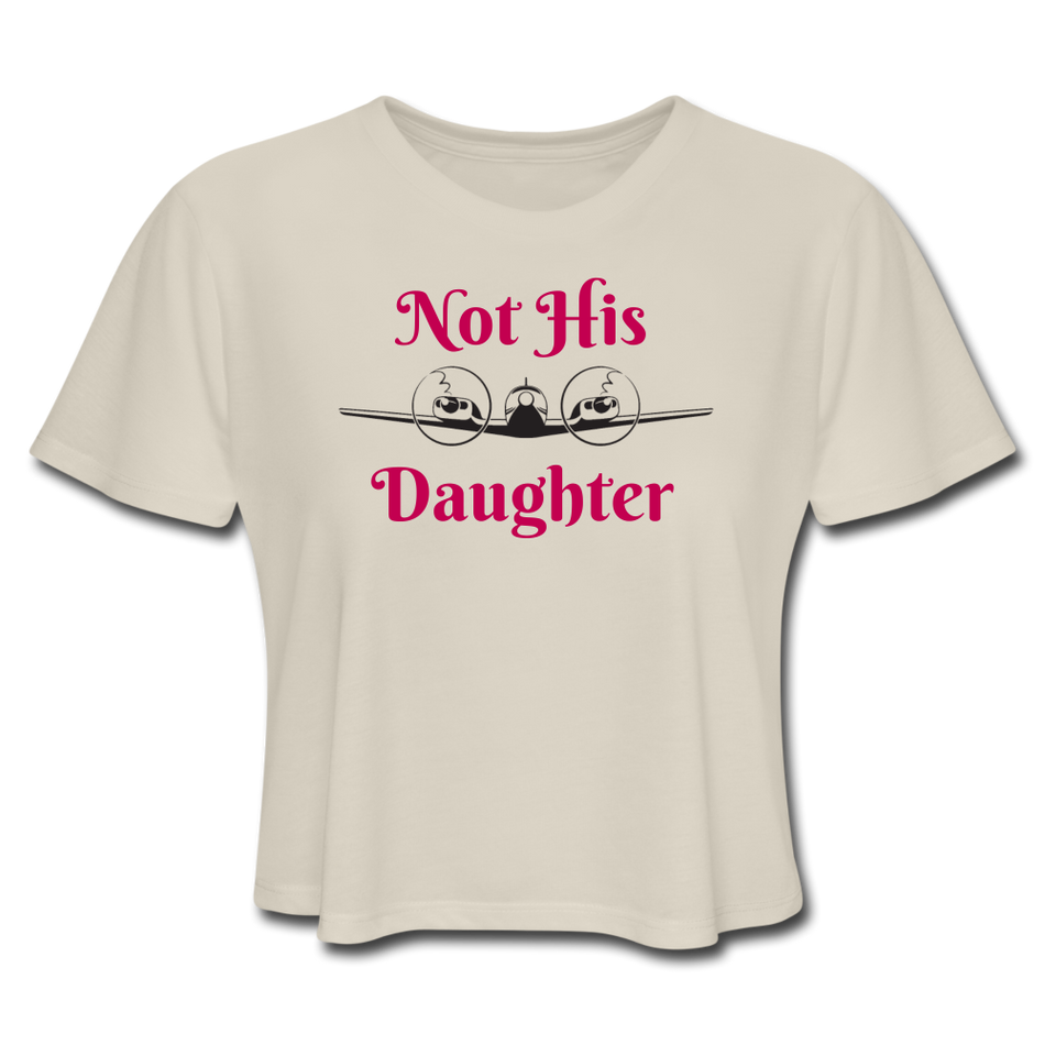 Women's Not His Daughter Cropped T-Shirt - dust