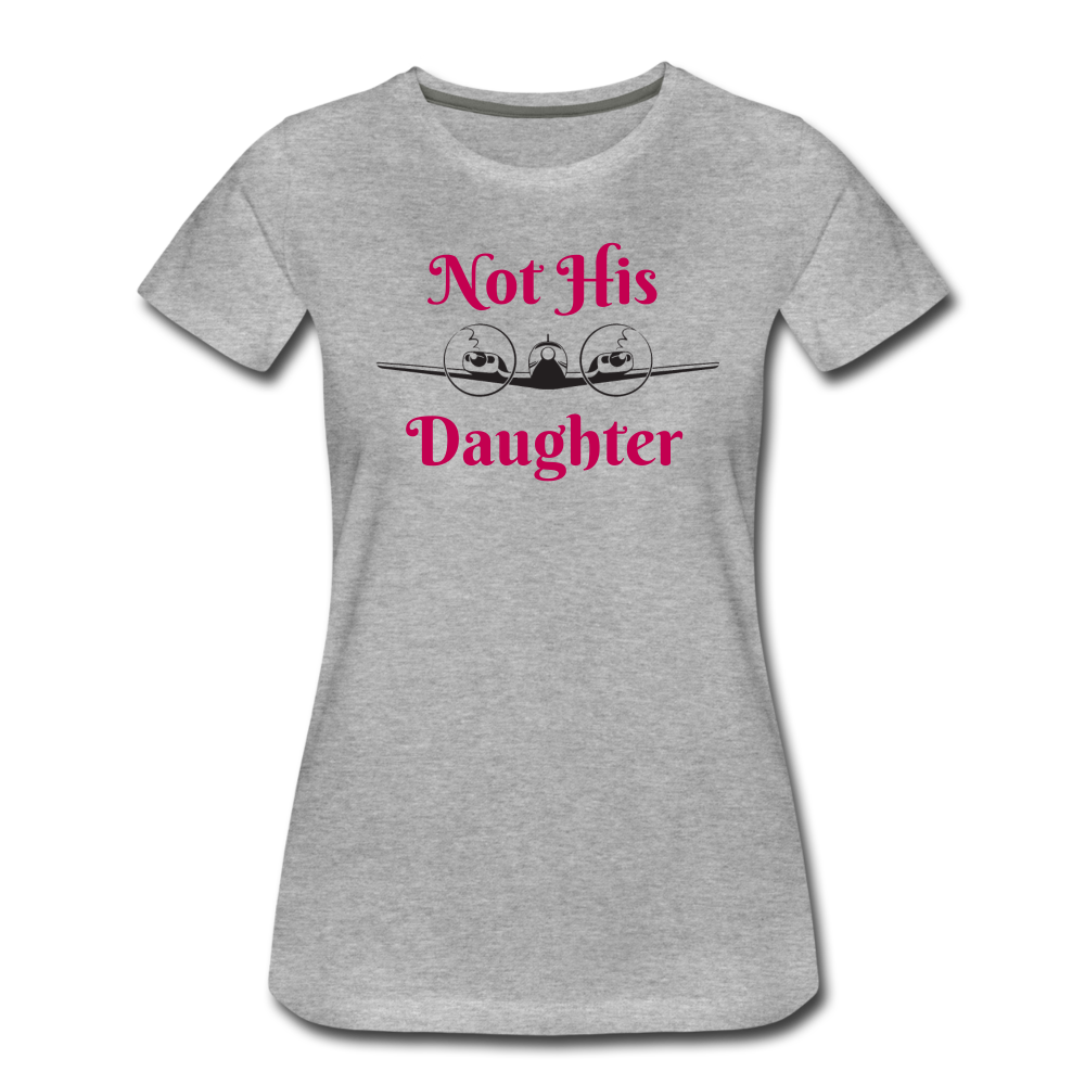 Women’s Not His Daughter Short Sleeve T-Shirt (More Colors) - heather gray
