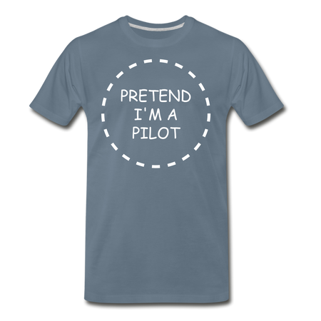 Men's Pretend I'm a Pilot T-Shirt (More Colors) - steel blue