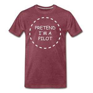 Men's Pretend I'm a Pilot T-Shirt (More Colors) - heather burgundy