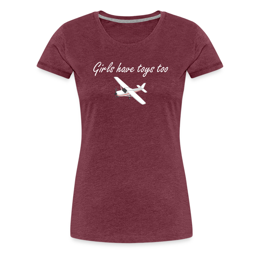 Women’s Girls Have Toys Too T-Shirt - heather burgundy
