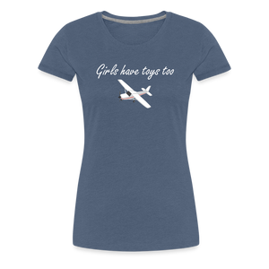 Women’s Girls Have Toys Too T-Shirt - heather blue