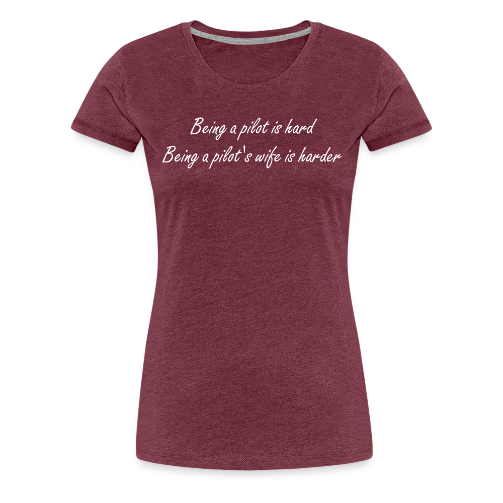 Women’s Being a Pilot's Wife T-Shirt - heather burgundy