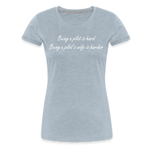 Women’s Being a Pilot's Wife T-Shirt - heather ice blue