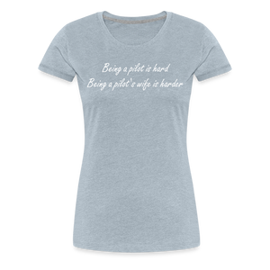 Women’s Being a Pilot's Wife T-Shirt - heather ice blue